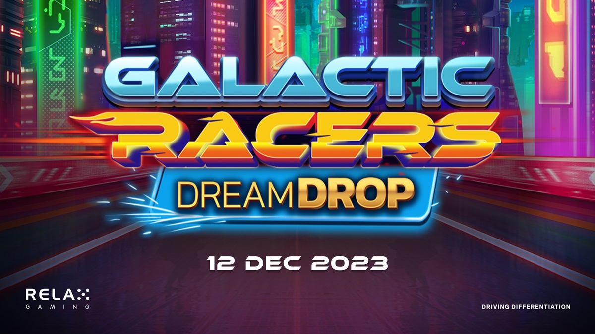 Galactic Racers Dream Drop by Relax Gaming - Gaming Intelligence Studio ...