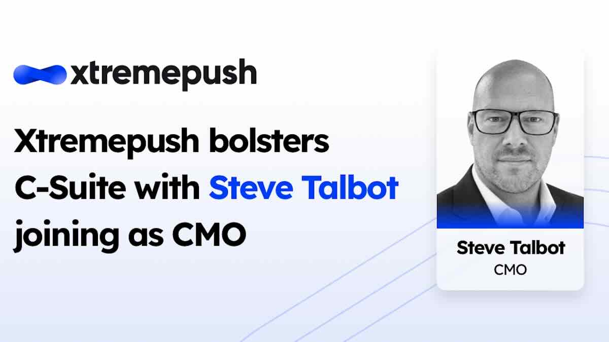 Xtremepush appoints Steve Talbot as new marketing chief